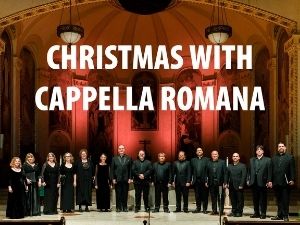 Christmas with Cappella Romana | All Classical Portland - Vimarsana News