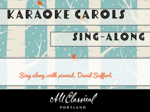 Karaoke Carols | All Classical Portland - Vimarsana News