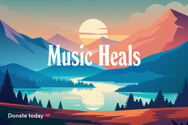 Desktop web banner for All Classical Radio's 2025 Music Heals campaign, featuring a scenic view of mounts, tree, and a river