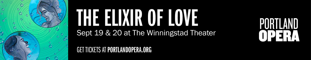 Events banner: Portland Opera, Elixir of Love