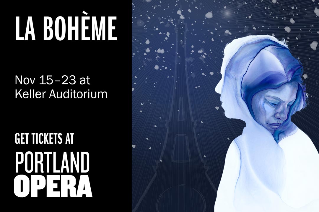 Portland Opera La Boheme Nov 15 - 23 at Keller Auditorium